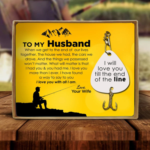 Fishing Hook To My Husband - I Will Love You Till The End Of The Line Engraved Fishing Lure GiveMe-Gifts